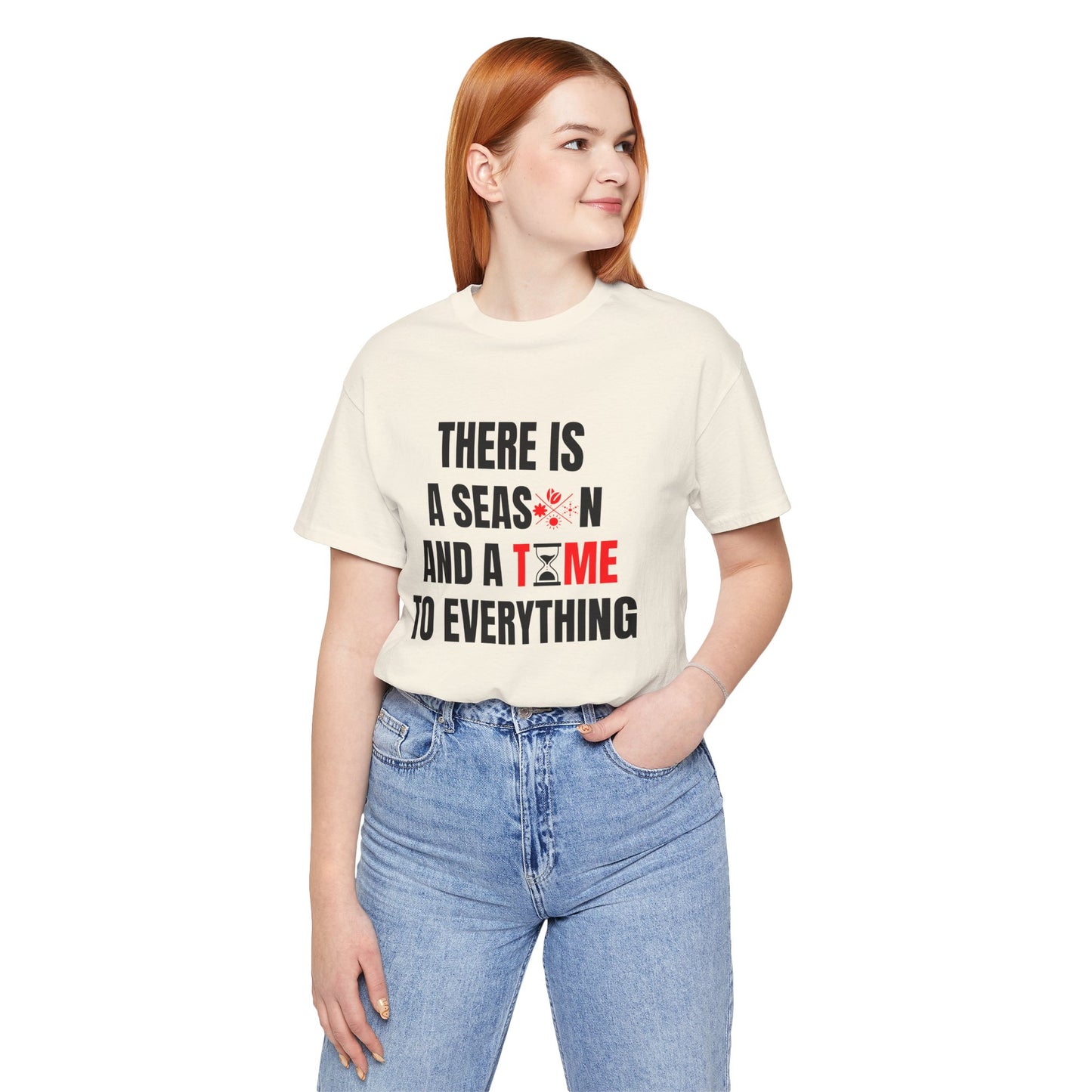 There Is a Season and a Time for Everything Christian T-Shirt – Ecclesiastes 3:1 | Bella + Canvas Faith Tee