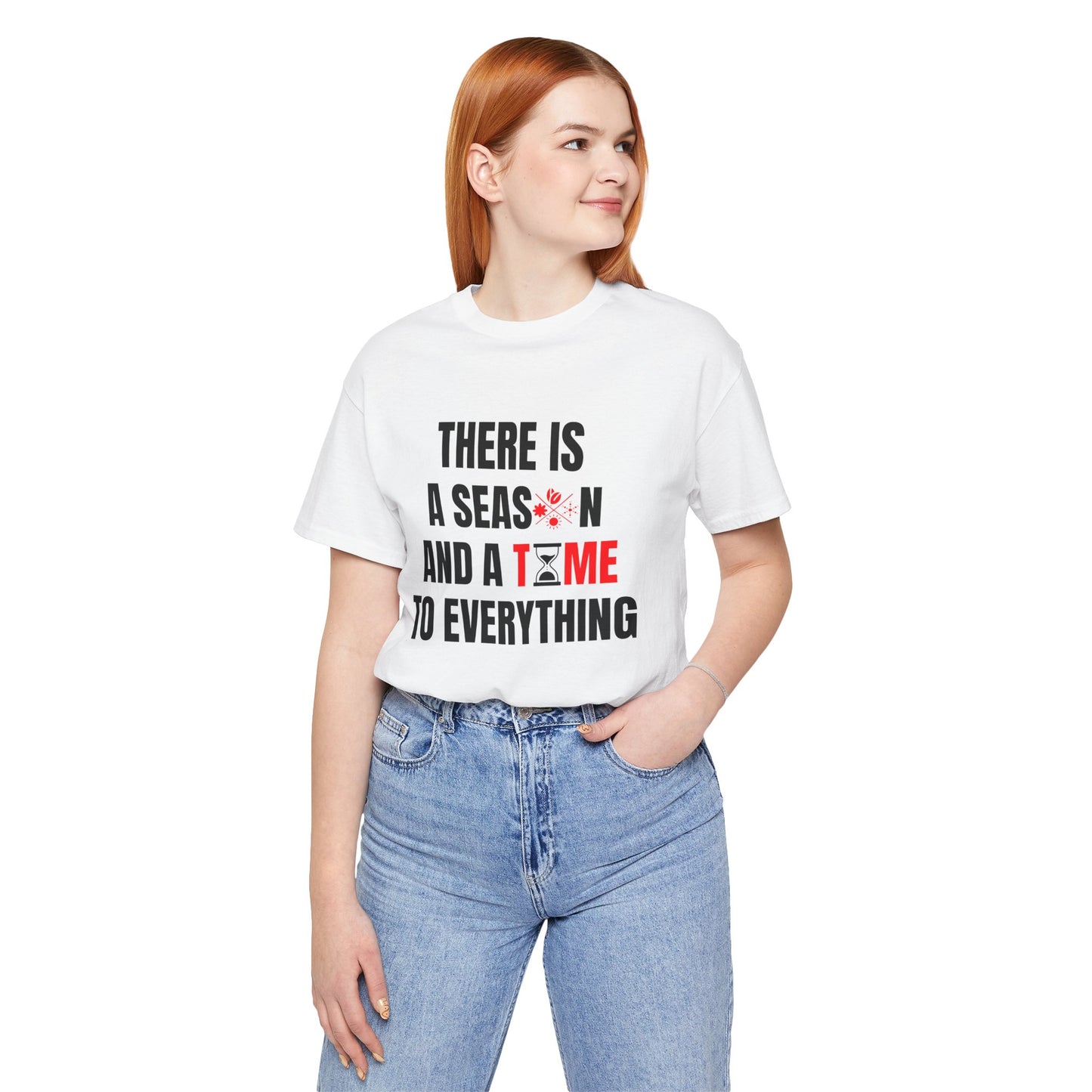 There Is a Season and a Time for Everything Christian T-Shirt – Ecclesiastes 3:1 | Bella + Canvas Faith Tee