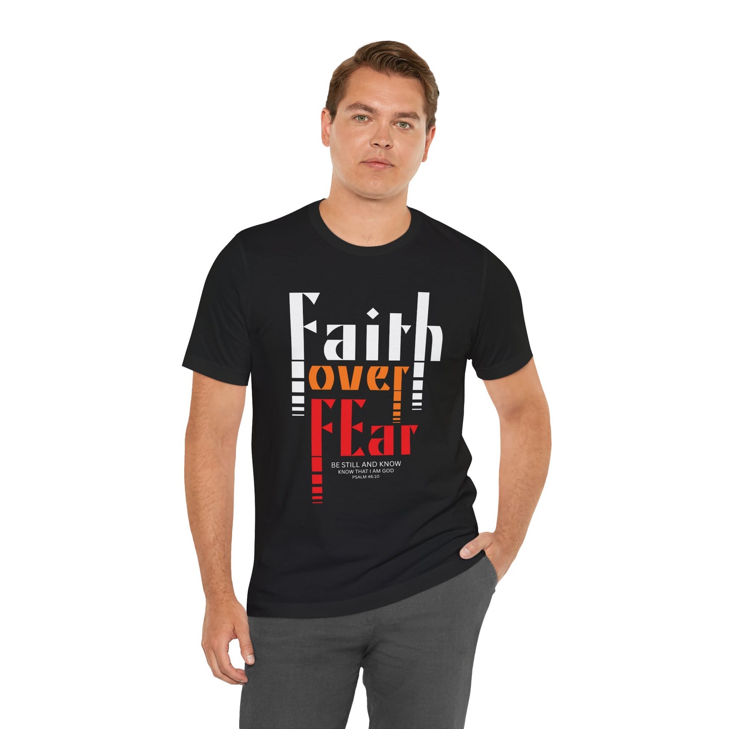 Faith Over Fear Christian T-Shirt – Psalm 46:10 “Be Still and Know” Bible Verse Tee