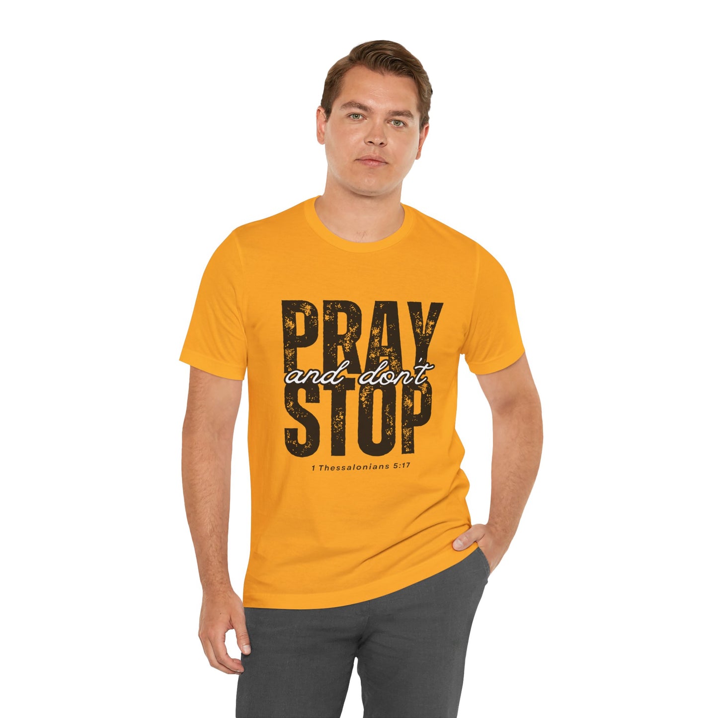 Pray and Don’t Stop Christian T-Shirt – 1 Thessalonians 5:17 | Bella + Canvas Faith Tee