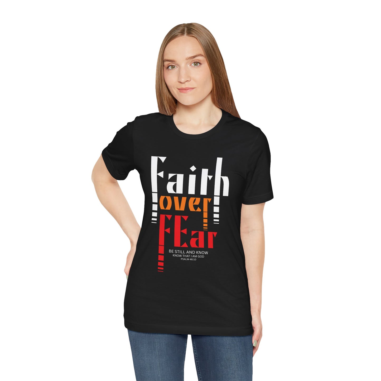 Faith Over Fear Christian T-Shirt – Psalm 46:10 “Be Still and Know” Bible Verse Tee