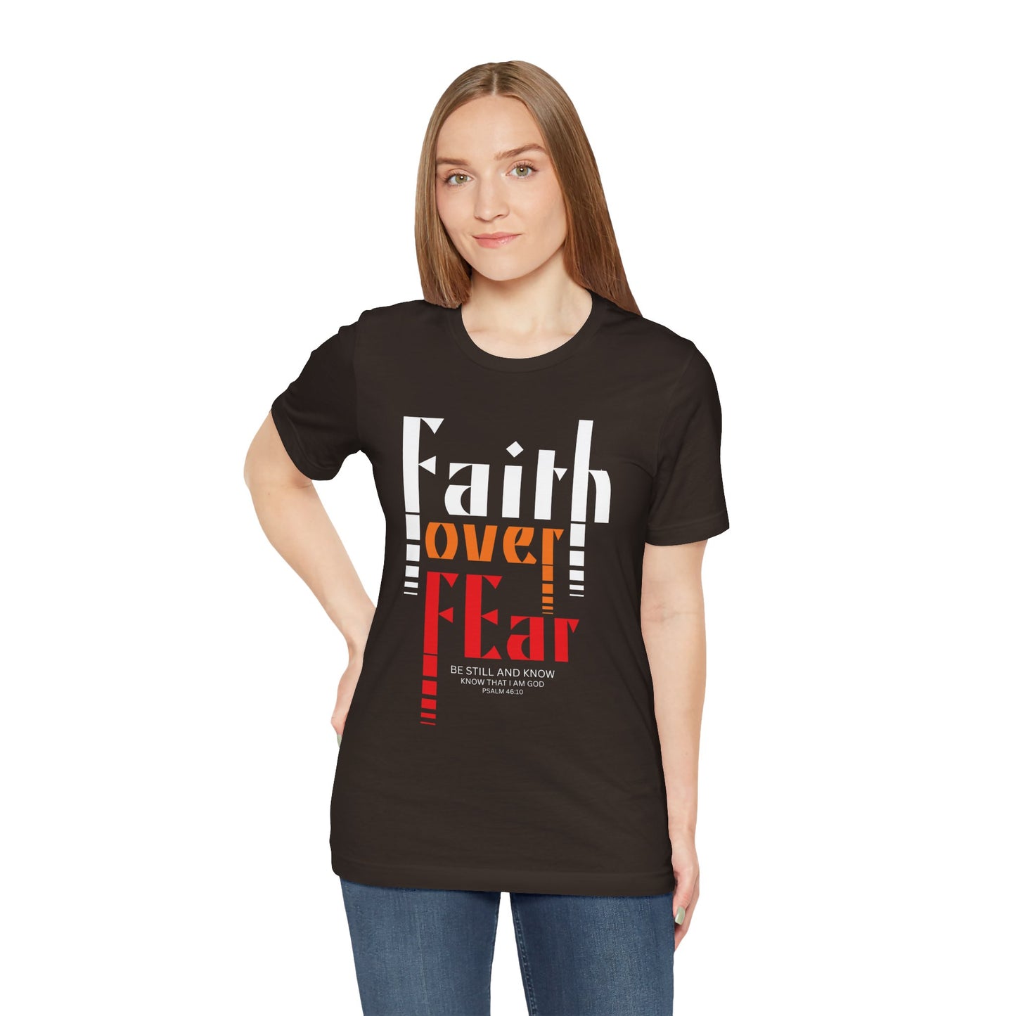 Faith Over Fear Christian T-Shirt – Psalm 46:10 “Be Still and Know” Bible Verse Tee