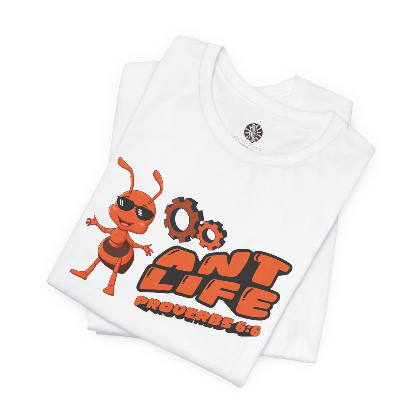 Ant Life Christian T-Shirt – Proverbs 6:6 | Bella + Canvas Faith Tee