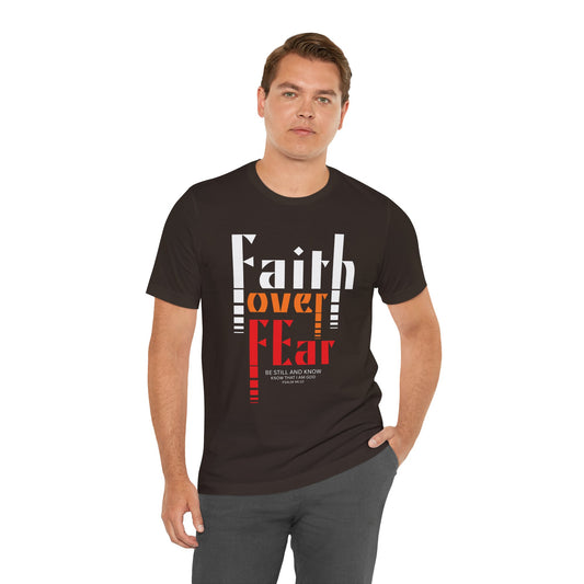 Faith Over Fear Christian T-Shirt – Psalm 46:10 “Be Still and Know” Bible Verse Tee