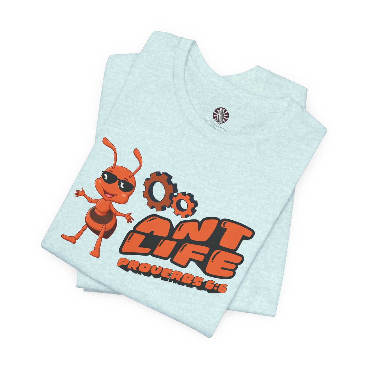 Ant Life Christian T-Shirt – Proverbs 6:6 | Bella + Canvas Faith Tee