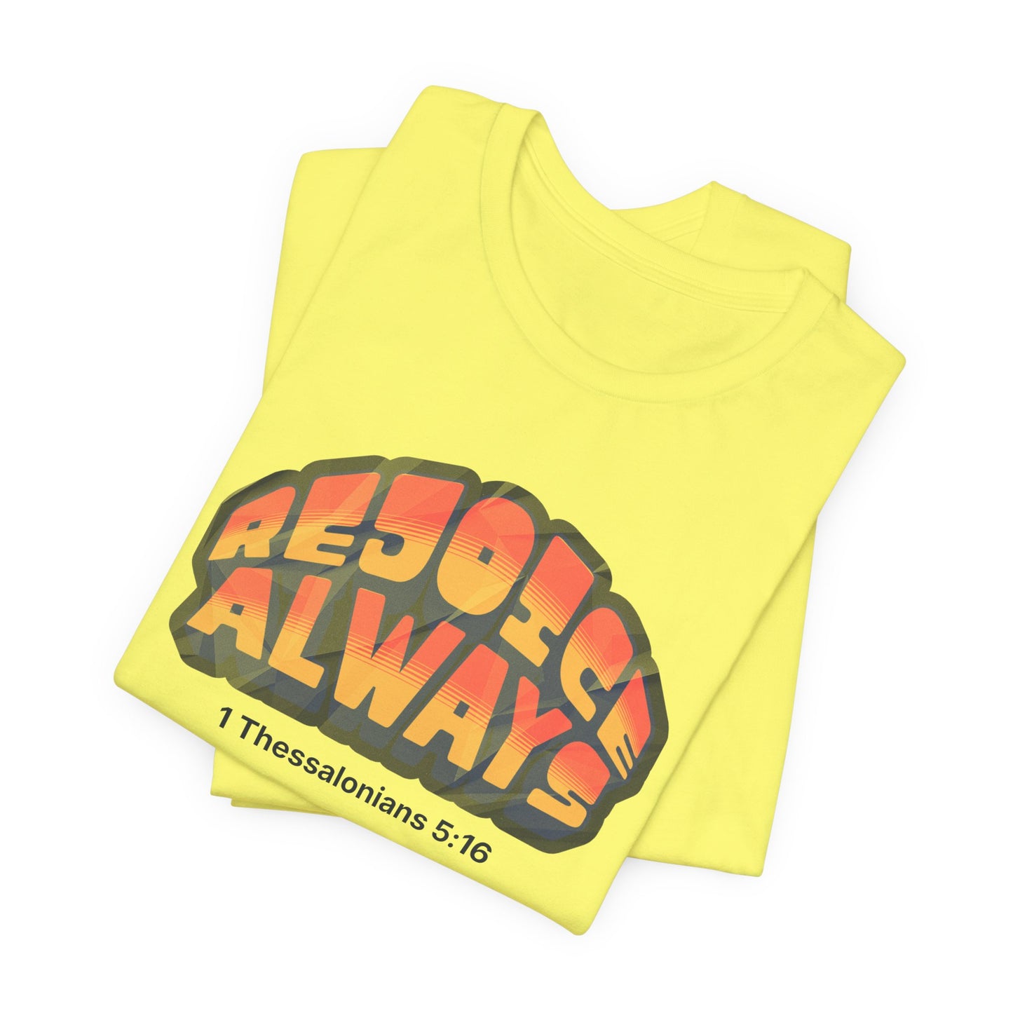 Rejoice Always Christian Typography T-Shirt – 1 Thessalonians 5:16 Bella + Canvas Tee